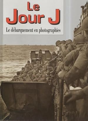 Seller image for Le Jour J (Le debarquement en photographies) for sale by crealivres