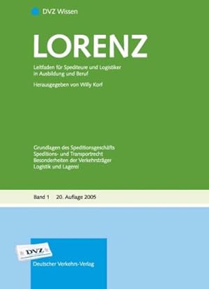 Bild des Verkufers fr LORENZ Leitfaden fr Spediteure und Logistiker in Ausbildung und Beruf: Leitfaden fr Spediteure und Logistiker in Ausbildung und Beruf 1: Grundlagen . Verkehrstrger, Logistik und Lagerei: BD 1 zum Verkauf von Modernes Antiquariat an der Kyll