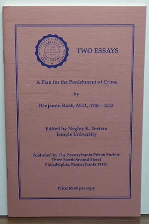 Seller image for TWO ESSAYS: A PLAN FOR THE PUNISHMENT OF CRIME. An Enquiry Into the Effects of Public Punishments Upon Criminals and Upon Society. Considerations on the Injustice and Impolicy of Punishing Murder By Death. for sale by RON RAMSWICK BOOKS, IOBA
