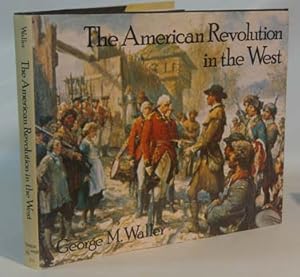 The American Revolution in the West