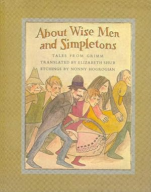 Imagen del vendedor de About Wise Men and Simpletons - Tales from Grimm a la venta por CHARLES BOSSOM