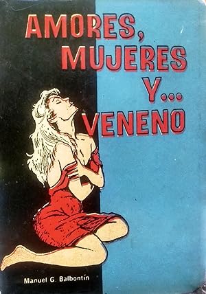 Imagen del vendedor de Amores, mujeres y . veneno. Portada de Manuel Cspedes. Dibujos de Antonio Mrquez a la venta por Librera Monte Sarmiento