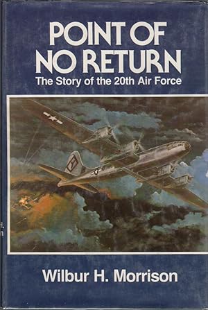 Point of No Return; the Story of the 20th Air Force