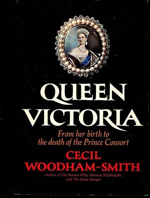 Queen Victoria - From her birth to the death of the Prince Consort