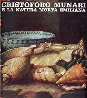 Seller image for CRISTOFORO MUNARI E LA NATURA MORTA EMILIANA for sale by LIBRERIA ALDROVANDI