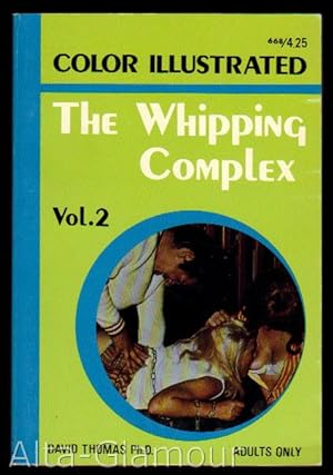 Seller image for THE WHIPPING COMPLEX; Volume 2 for sale by Alta-Glamour Inc.