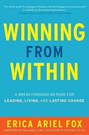 Image du vendeur pour Winning from Within : A Breakthrough Method for Leading, Living, and Lasting Change mis en vente par AHA-BUCH GmbH