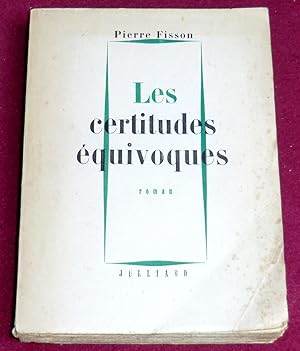 Bild des Verkufers fr LES CERTITUDES EQUIVOQUES - Roman zum Verkauf von LE BOUQUINISTE