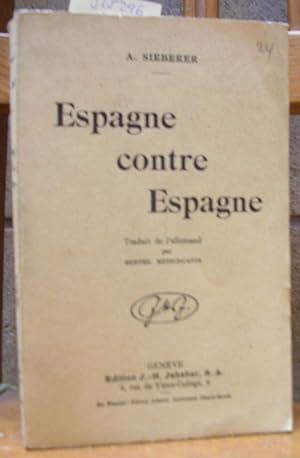 ESPAGNE CONTRE ESPAGNE. Traduit de l'allemand par Berthe Medici-Cavin