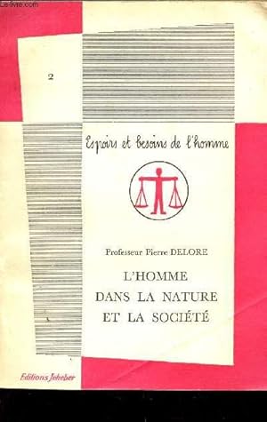 Seller image for L'HOMME DANS LA NATURE ET LA SOCIETE / COLLECTION "ESPOIRS ET BESOINS DE L'HOMME". for sale by Le-Livre