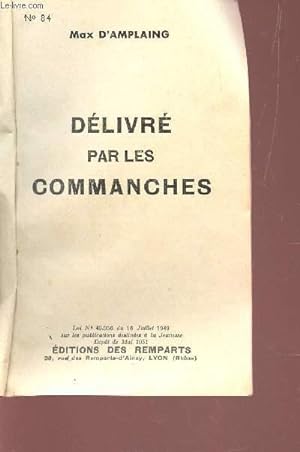 Imagen del vendedor de DELIVRE PAR LES COMMANCHES / N84. a la venta por Le-Livre