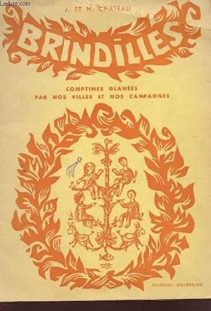 Bild des Verkufers fr BRINDILLES / COMPTINES GLANEES PAR NOS VILLES ET NOS CAMPAGNES. zum Verkauf von Le-Livre