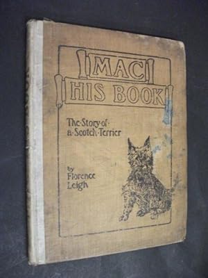 Mac His Book: The Story of a Scotch Terrier
