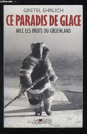 Bild des Verkufers fr Ce paradis de glace avec les Inuits du Groenland. zum Verkauf von Le-Livre