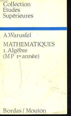 Seller image for MATHEMATIQUES I. ALGEBRE. (MP 1re ANNEE) for sale by Le-Livre