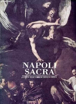 Imagen del vendedor de NAPOLI SACRA, GUIDA ALLE CHIESE DELLA CITTA' a la venta por Le-Livre