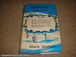 Frostfire: A period piece (1st edition hardback)