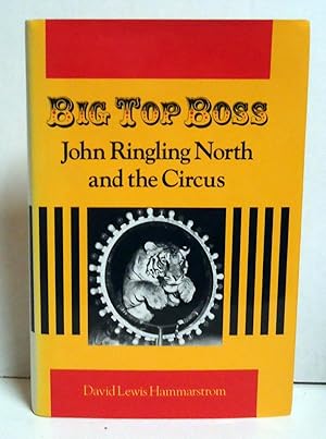 Big Top Boss: John Ringling North and the Circus