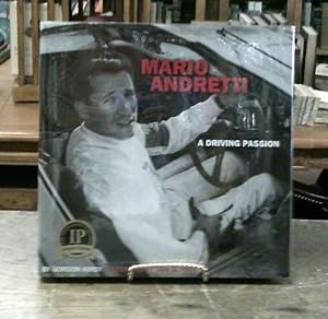 Imagen del vendedor de Mario Andretti : a Driving Passion SIGNED by Mario Andretti a la venta por Book Gallery // Mike Riley