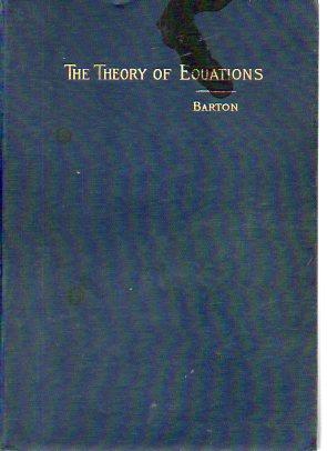 Seller image for An Elementary Treatise on the Theory of Equations, with accompanying Course Examination, Princeton University, 1904 for sale by Bookfeathers, LLC