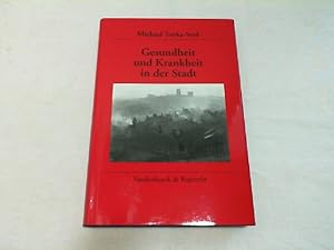 Gesundheit und Krankheit in der Stadt : zur Entwicklung des Gesundheitswesens in Durham City 1831...