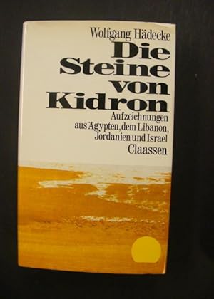 Bild des Verkufers fr Die Steine von Kidron - Aufzeichnungen aus gypten, dem Libanon, Jordanien und Israel. zum Verkauf von Antiquariat Strter