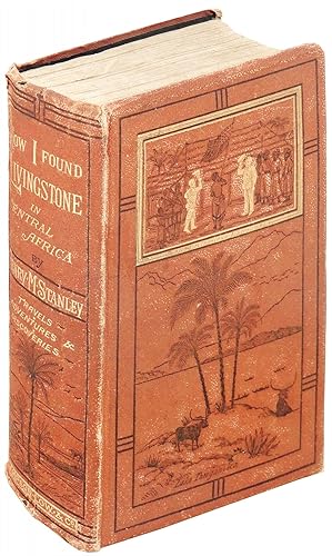 Seller image for How I Found Livingstone. Travels, Adventures, and Discoveries in Central Africa; Including Four Months Residence with Dr. Livingstone for sale by The Kelmscott Bookshop, ABAA