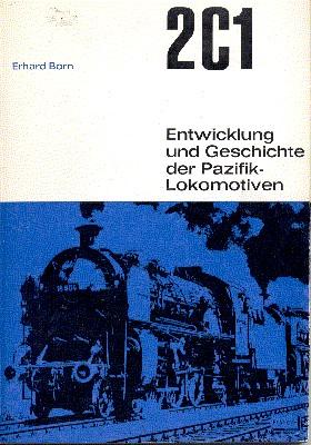 Bild des Verkufers fr 2C1. Entwicklung und Geschichte der Pazifik-Lokomotiven. zum Verkauf von Galerie Joy Versandantiquariat  UG (haftungsbeschrnkt)