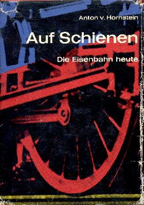Seller image for Auf Schienen. Die Eisenbahn heute. for sale by Galerie Joy Versandantiquariat  UG (haftungsbeschrnkt)