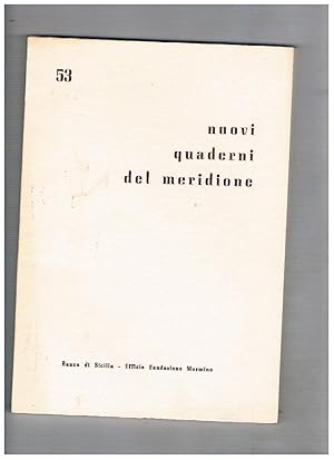 Immagine del venditore per Nuovi quaderni del meridione n 53-56 annata 1976. Il Giornale di Sicilia durante la dittatura garibaldina; le origini del fascismo in Sicilia; la propriet nella terra di Sicilia preunitaria; il problema delle strade in Sicilia e il capitale stranierro nel primo '800; note su un operatore commerciale in Sicilia Abraham Gibbs 1799-1802; ecc. venduto da Libreria Gull