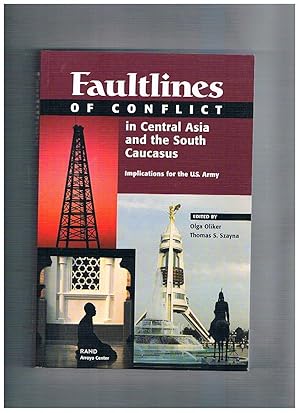 Image du vendeur pour Faultines of Conflict in Central Asia and the South Caucasus, implication for the U.S. Army. mis en vente par Libreria Gull