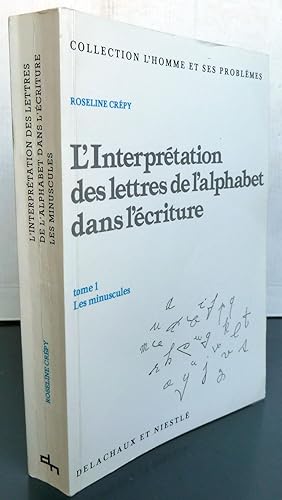 Image du vendeur pour L'interprtation des lettres de l'alphabet dans l'criture tome 1 les minuscules mis en vente par Librairie Thot