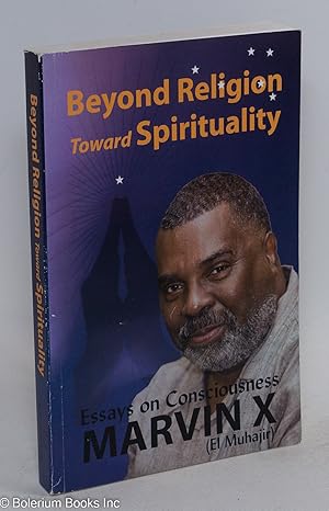 Bild des Verkufers fr Beyond religion, toward spirituality. Essays on consciousness zum Verkauf von Bolerium Books Inc.