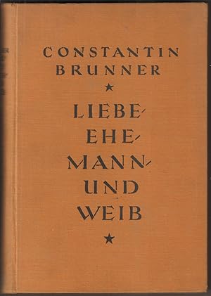 Seller image for Liebe, Ehe, Mann und Weib. for sale by Antiquariat Neue Kritik