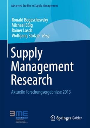 Bild des Verkufers fr Supply Management Research : Aktuelle Forschungsergebnisse 2013 zum Verkauf von AHA-BUCH GmbH