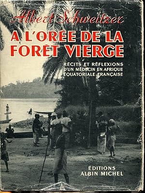 A l'orée de la forêt vierge. Récits et réflexions d'un médecin en Afrique Equatoriale Française