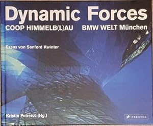 Dynamic Forces. Coop Himmelb(l)au. BMW Welt München. Essay von Sanford Kwinter.