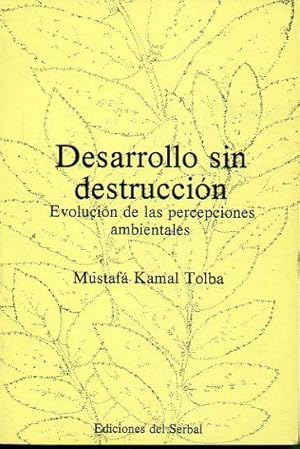 Imagen del vendedor de DESARROLLO SIN DESTRUCCIN. Evolucin de las percepciones ambientales. 1 edicin. Trad. L. A. Fernndez Hermana / Salvador Gurucharri, a la venta por angeles sancha libros