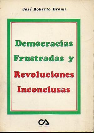 Seller image for DEMOCRACIAS FRUSTRADAS Y REVOLUCIONES INCONCLUSAS. Programa Nacional: punto de partida para una democracia ininterrumpida. for sale by angeles sancha libros