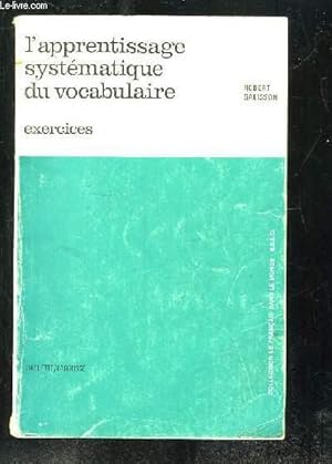 Imagen del vendedor de L APPRENTISSAGE SYSTEMATIQUE DU VOCABULAIRE. LIVRE D EXERCICES. a la venta por Le-Livre