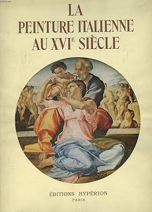 Seller image for LA PEINTURE ITALIENNE AU XVIe SIECLE. for sale by Le-Livre