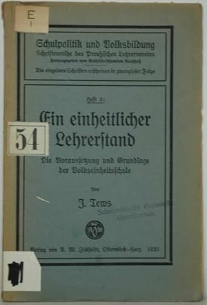 Seller image for Ein einheitlicher Lehrerstand. Die Voraussetzung und Grundlage der Volkseinheitsschule (= Schulpolitik und Volksbildung. Schriftenreihe des preuischen Lehrervereins, Heft 3). for sale by Antiquariat  Braun