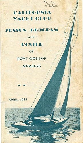 CALIFORNIA YACHT CLUB. Season Program and Roster of Boat Owning Members. April, 1931.