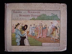Heroes and Heroines of Nursery History
