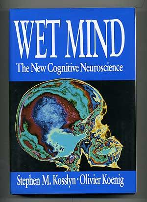 Seller image for Wet Mind: The New Cognitive Neuroscience for sale by Between the Covers-Rare Books, Inc. ABAA