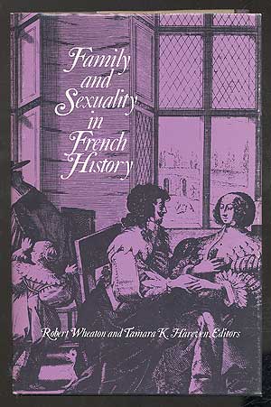 Image du vendeur pour Family and Sexuality in French History mis en vente par Between the Covers-Rare Books, Inc. ABAA