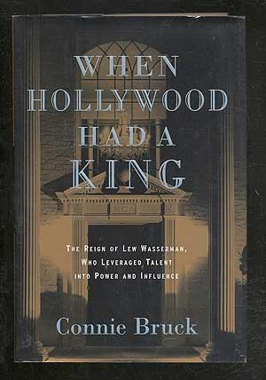 Imagen del vendedor de When Hollywood Had a King: The Reign of Lew Wasserman, Who Leveraged Talent into Power and Influence a la venta por Between the Covers-Rare Books, Inc. ABAA