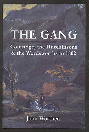 Bild des Verkufers fr The Gang: Coleridge, the Hutchinsons & the Wordsworths in 1802 zum Verkauf von Between the Covers-Rare Books, Inc. ABAA