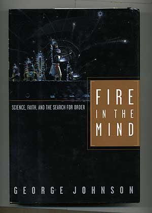 Seller image for Fire in the Mind: Science, Faith, and the Search for Order for sale by Between the Covers-Rare Books, Inc. ABAA