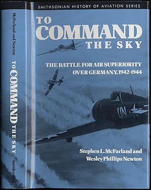 Bild des Verkufers fr To Command the Sky: The Battle for Air Superiority Over Germany, 1942-1944 zum Verkauf von Between the Covers-Rare Books, Inc. ABAA